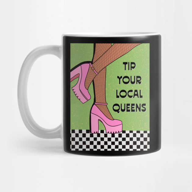 Tip Your Local Queens by Shop La Bish